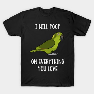 Yellow Naped Amazon Parrot Will poop on everything you love T-Shirt